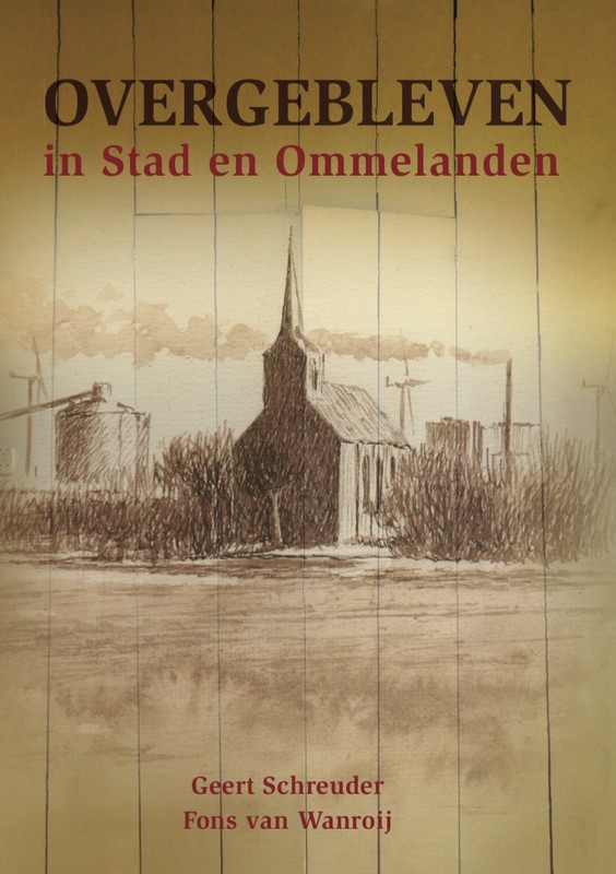 Boek Geert Schreuder en Fons van Wanroij - Overgebleven in Stad en Ommelanden